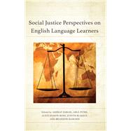 Social Justice Perspectives on English Language Learners by Esmail, Ashraf; Pitre, Abul; McCallum, Alice Duhon-Ross; Blakely, Judith; Hamann, Brandon, 9780761873082