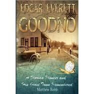 Edgar Everett Goodno by Robb, Matthew M., 9781492943082