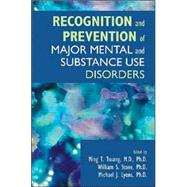 Recognition And Prevention of Major Mental And Substance Use Disorders by Tsuang, Ming T., 9781585623082