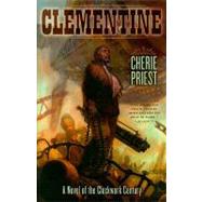 Clementine by Priest, Cherie, 9781596063082