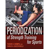 Periodization of Strength Training for Sports by Bompa,Tudor O.; Buzzichelli, Carlo;, 9781718203082