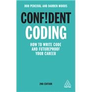 Confident Coding by Percival, Rob; Woods, Darren, 9781789663082