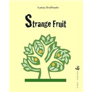 Strange Fruit by Brathwaite, Kamau, 9781845233082