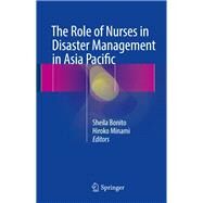 The Role of Nurses in Disaster Management in Asia Pacific by Bonito, Sheila, 9783319413082