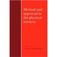 Method and Appraisal in the Physical Sciences: The Critical Background to Modern Science, 1800–1905 by Edited by Colin Howson, 9780521113083