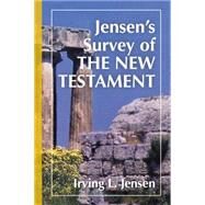 Jensen's Survey of the New Testament by Jensen, Irving L., 9780802443083