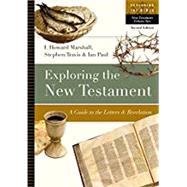 Exploring the New Testament by Marshall, I. Howard; Travis, Stephen; Paul, Ian, 9780830853083