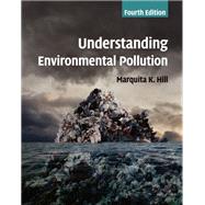 Understanding Environmental Pollution by Hill, Marquita K., 9781108423083