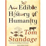 An Edible History of Humanity by Standage, Tom; Wilson, George K., 9781400163083