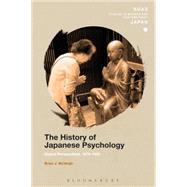 The History of Japanese Psychology Global Perspectives, 1875-1950 by McVeigh, Brian J.; Gerteis, Christopher, 9781474283083