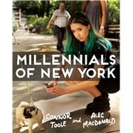 Millennials of New York by Toole, Connor; Macdonald, Alec, 9781501143083