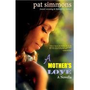 A Mother's Love by Simmons, Pat, 9781502823083