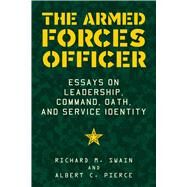 The Armed Forces Officer by Swain, Richard M.; Pierce, Albert C.; Dunford, Joseph F., Jr.; Padilla, Frederick M., 9781510743083