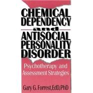 Chemical Dependency and Antisocial Personality Disorder: Psychotherapy and Assessment Strategies by Carruth; Bruce, 9781560243083
