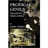 Prodigal Genius by O'Neill, James J., 9781585093083