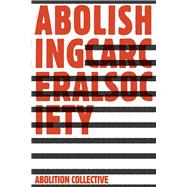 Abolishing Carceral Society by Abolition Collective, 9781942173083