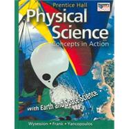 Physical Science: Concepts In Action; With Earth and Space Science by Frank, David; Wysession, Michael; Yancopoulos, Sophia, 9780131663084