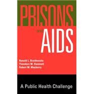 Prisons and AIDS A Public Health Challenge by Braithwaite, Ronald L.; Hammett, Theodore M.; Mayberry, Robert M., 9780787903084