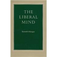 The Liberal Mind by Minogue, Kenneth, 9780865973084