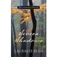 Seneca Shadows by Bliss, Lauralee, 9781410433084