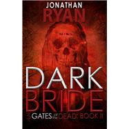 Dark Bride by Ryan, Jonathan, 9781497663084