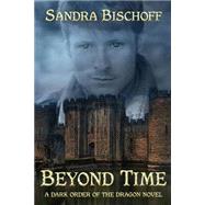 Beyond Time by Bischoff, Sandra, 9781503283084