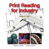 Print Reading for Industry by Brown, Walter C.; Brown, Ryan K., 9781605253084