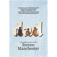 Dad A Novel by Manchester, Steven, 9781611883084