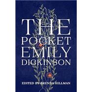 The Pocket Emily Dickinson by Dickinson, Emily; Hillman, Brenda, 9781645473084