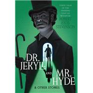 Dr. Jekyll and Mr. Hyde & Other Stories by Stevenson, Robert  Louis, 9781665963084