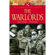 The Warlords by Carver, Field Marshal Lord, 9781844153084