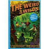 The Weird in the Wilds by Caletti, Deb, 9781984813084