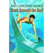 Shark Beneath the Reef by George, Jean Craighead, 9780064403085