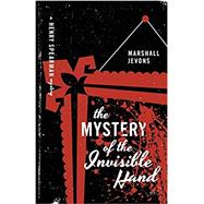 The Mystery of the Invisible Hand by Jevons, Marshall, 9780691173085
