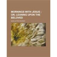 Mornings With Jesus by Doudney, David Alfred, 9781151423085