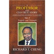 A Professor and Ceo True Story by Cheng, Richard T., 9781796013085