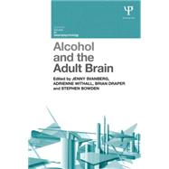 Alcohol and the Adult Brain by Svanberg; Jenny, 9781848723085