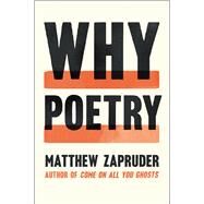 Why Poetry by Zapruder, Matthew, 9780062343086