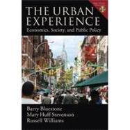 The Urban Experience Economics, Society, and Public Policy by Bluestone, Barry; Stevenson, Mary Huff; Williams, Russell, 9780195313086