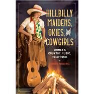 Hillbilly Maidens, Okies, and Cowgirls by Wel, Stephanie Vander, 9780252043086
