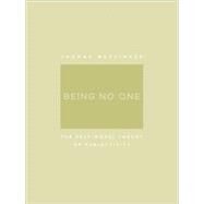 Being No One The Self-Model Theory of Subjectivity by Metzinger, Thomas, 9780262633086