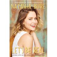 Let's Be Real by Bure, Natasha; Robertson, Sadie, 9780310763086