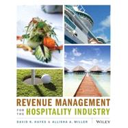 Revenue Management for the Hospitality Industry by Hayes, David K.; Miller, Allisha, 9780470393086