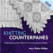 Knitting Counterpanes by Phillips, Mary Walker; Swansen, Meg, 9780486473086