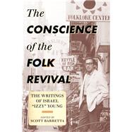 The Conscience of the Folk Revival The Writings of Israel 