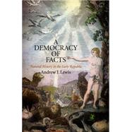 A Democracy of Facts by Lewis, Andrew J., 9780812243086