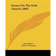 Essays on the Irish Church by Byrne, James; Edwards, Arthur W.; Anderson, William, 9781104053086