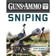 Guns & Ammo Guide to Sniping by Guns & Ammo, 9781510713086
