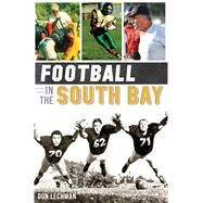 Football in the South Bay by Lechman, Don, 9781626193086