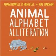 Animal Alphabet Alliteration by Howell, Adam; Darwin, Rue, 9798350933086
